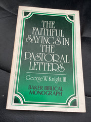 The Faithful Sayings in the Pastoral Letters (Used Copy)