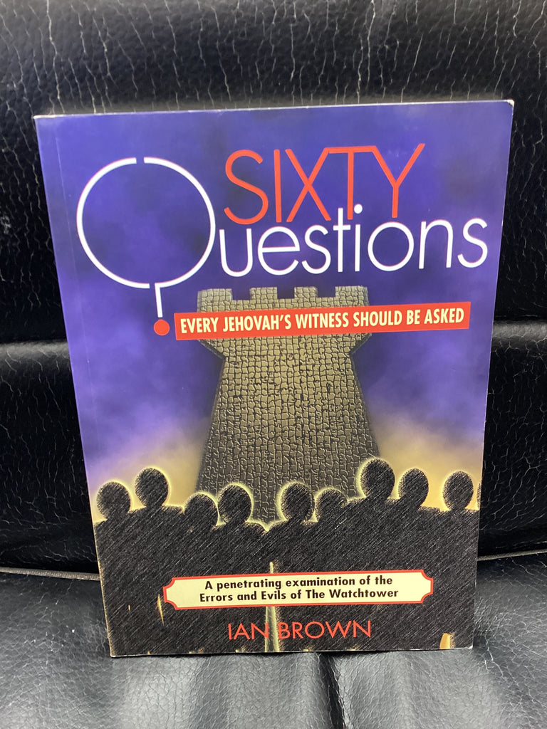 Sixty Questions Every Jehovah's Witness Should Be Asked (Used Copy)