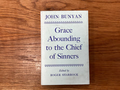 Grace Abounding to the Chief of Sinners (The John Gowan Collection)