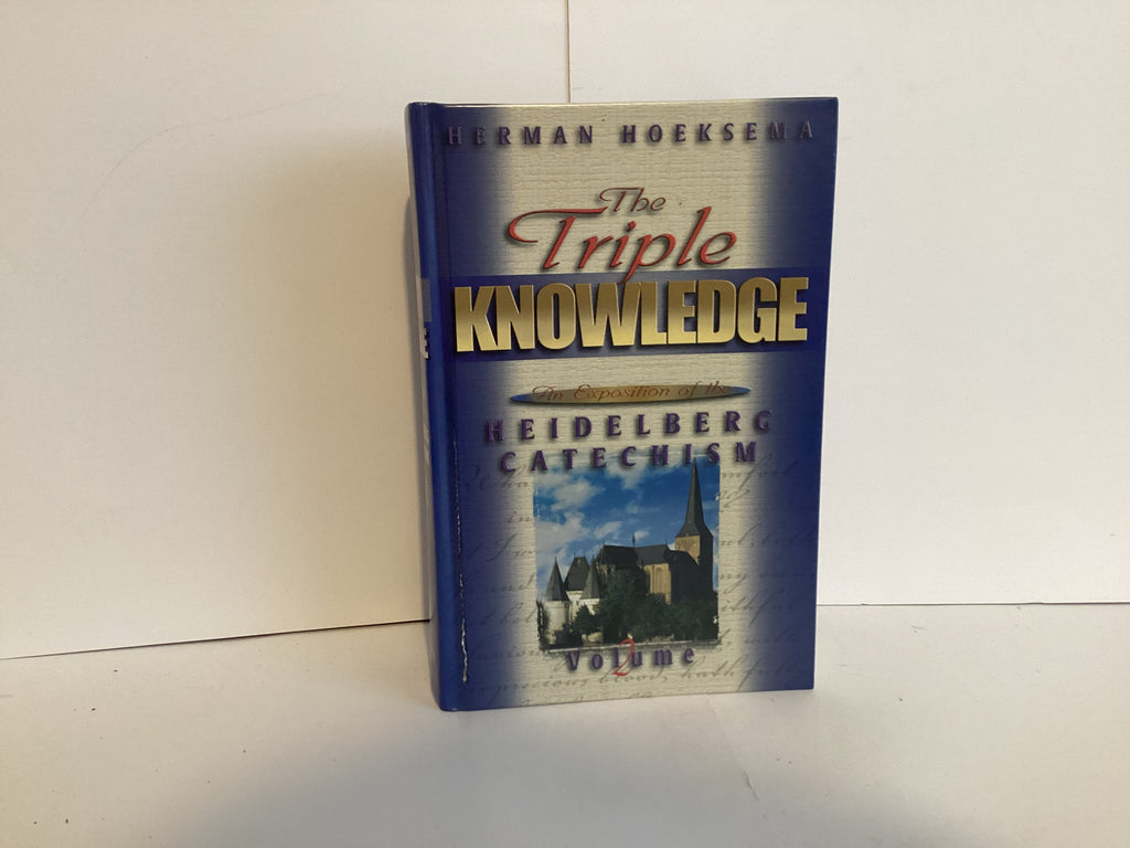 The Triple Knowledge: An Exposition of the Heidelberg Catechism (Volume 2) (John Gowan Collection)