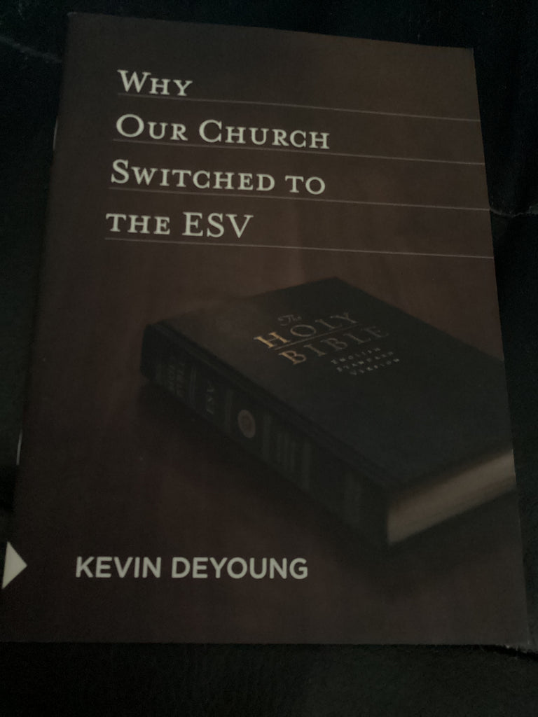 Why Our Church Switched To The ESV (Used Copy)