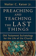 Preaching and Teaching the Last Things:
