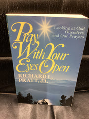 Pray With Our Eyes Open - Looking at God, Ourselves, and Our Prayers (Used Copy)