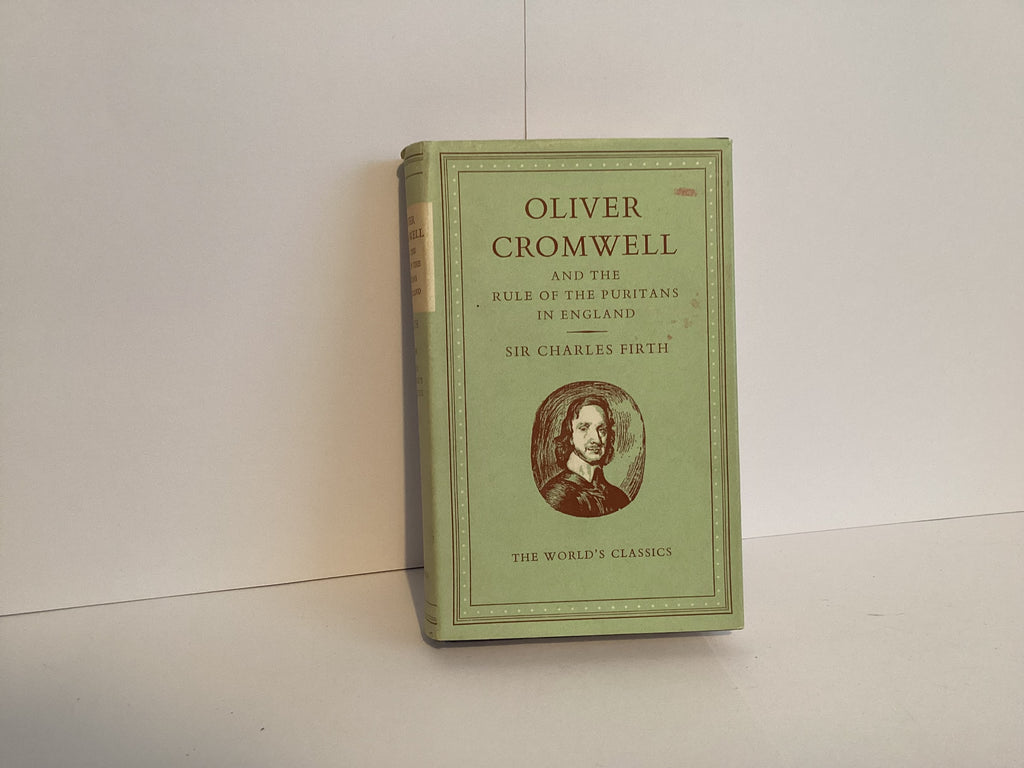 Oliver Cromwell and the Rule of the Puritans in England (John Gowan Collection)