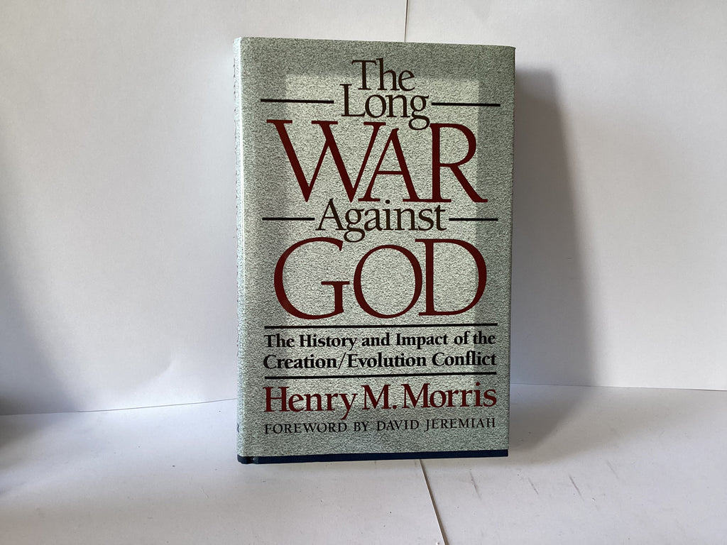 The Long War Against God: The History and Impact of the Creation/Evolution Conflict (John Gowan Collection)