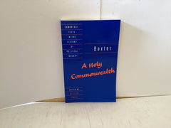 Baxter - A Holy Commonwealth (The John Gowan Collection)