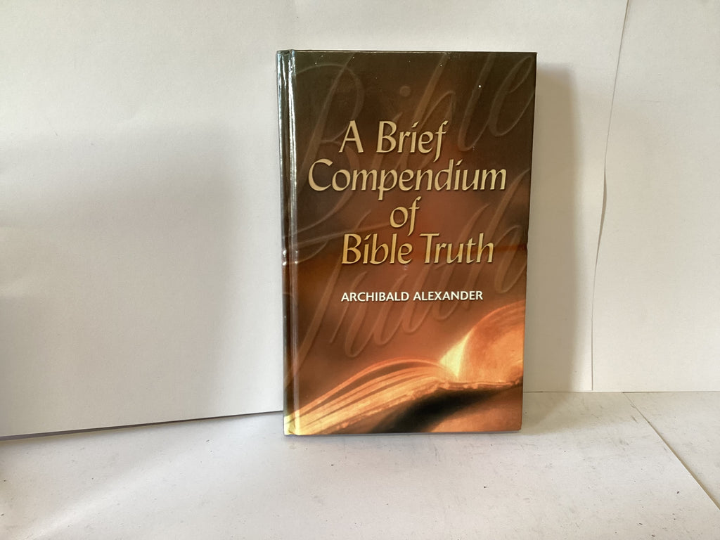 A Brief Compendium of Bible Truth (John Gowan Collection)