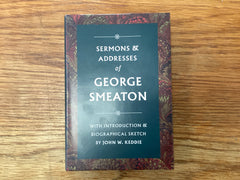 Sermons and Addresses of George Smeaton (The John Gowan Collection)