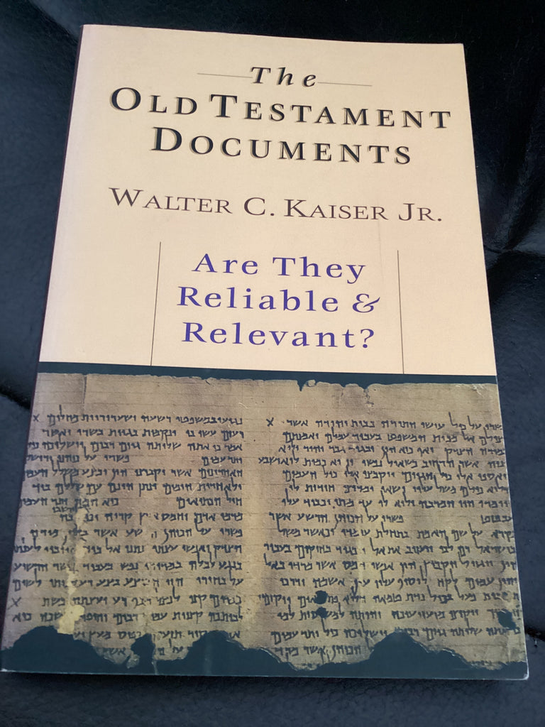 The Old Testament Documents - Are They Reliable and Relevant? (Used Copy)