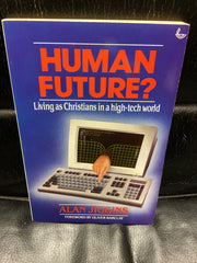 Human Future? - Living as Christians in a High-Tech World (Used Copy)