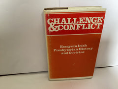 Challenge & Conflict: Essays in Irish Presbyterian History and Doctrine (John Gowan Collection)