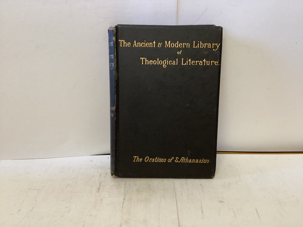 The Orations of S. Athanasius Against the Arians (The John Gowan Collection)