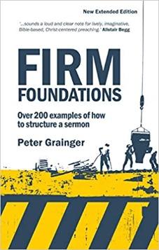 Firm Foundations: Over 200 Examples of How to Structure a Sermon