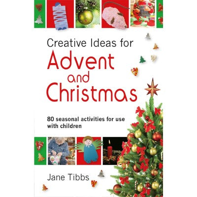 Creative Ideas for Advent & Christmas: 80 Seasonal Activities for Use with Children