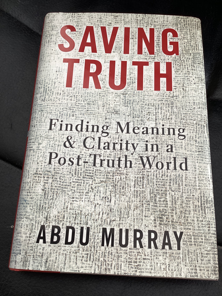 Saving Truth: Finding Meaning and Clarity in a Post-Truth World (Used Copy)