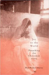 Joy to the World: Preaching The Christmas Story
