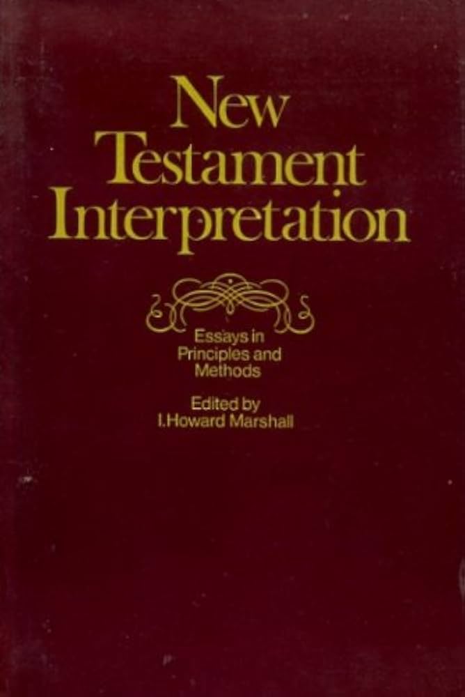 New Testament Interpretation - Essays in Principles and Methods