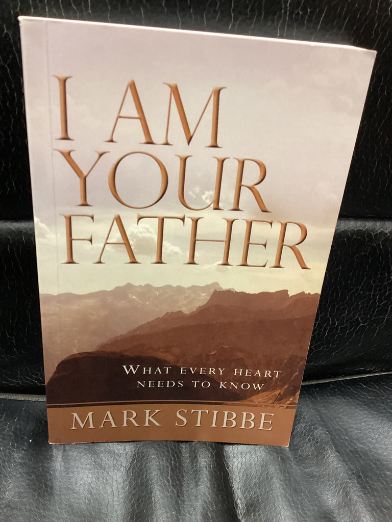 I Am Your Father - What Every Heart Needs To Know (Used Copy)