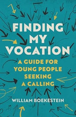 Finding My Vocation: A Guide for Young People Seeking a Calling