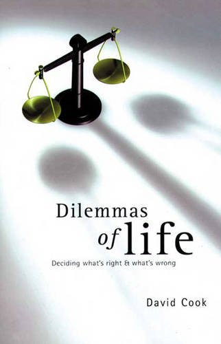 Dilemmas of Life: Deciding What's Right and What's Wrong
