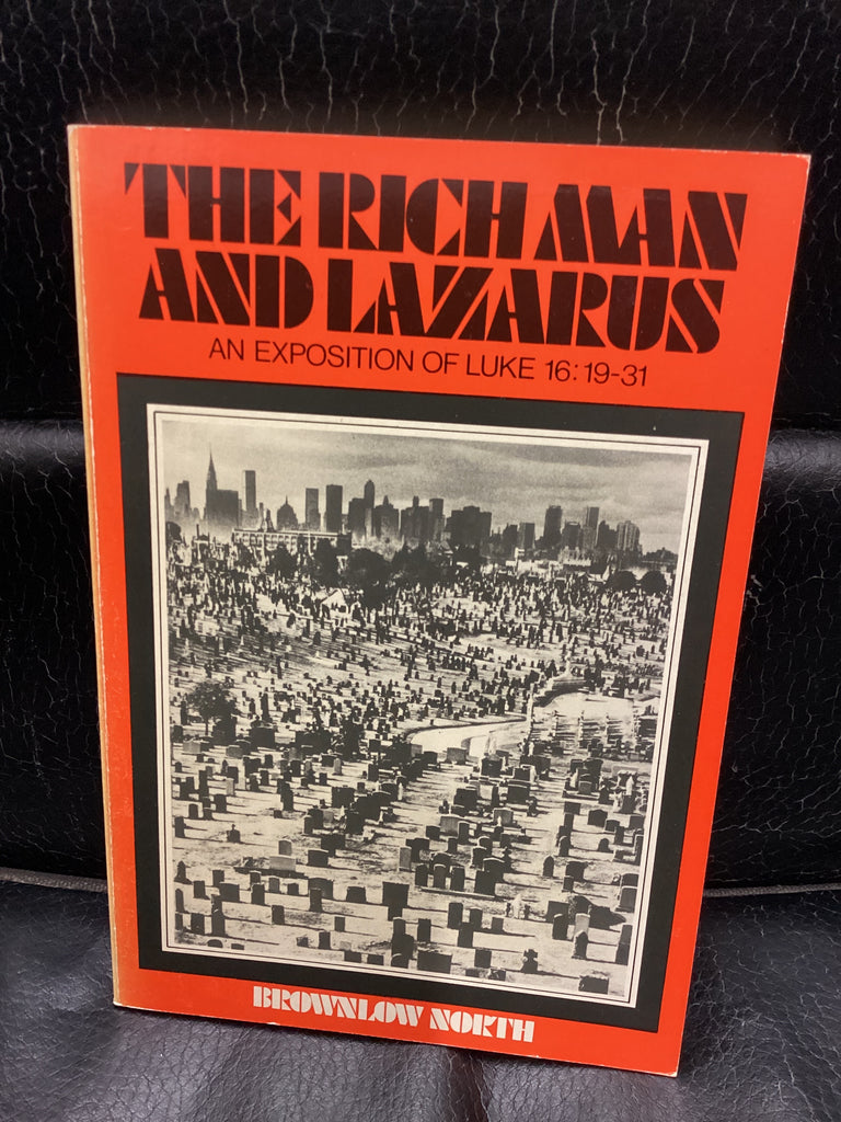 The Rich Man and Lazarus - An Exposition of Luke 16:19-31 (Used Copy)