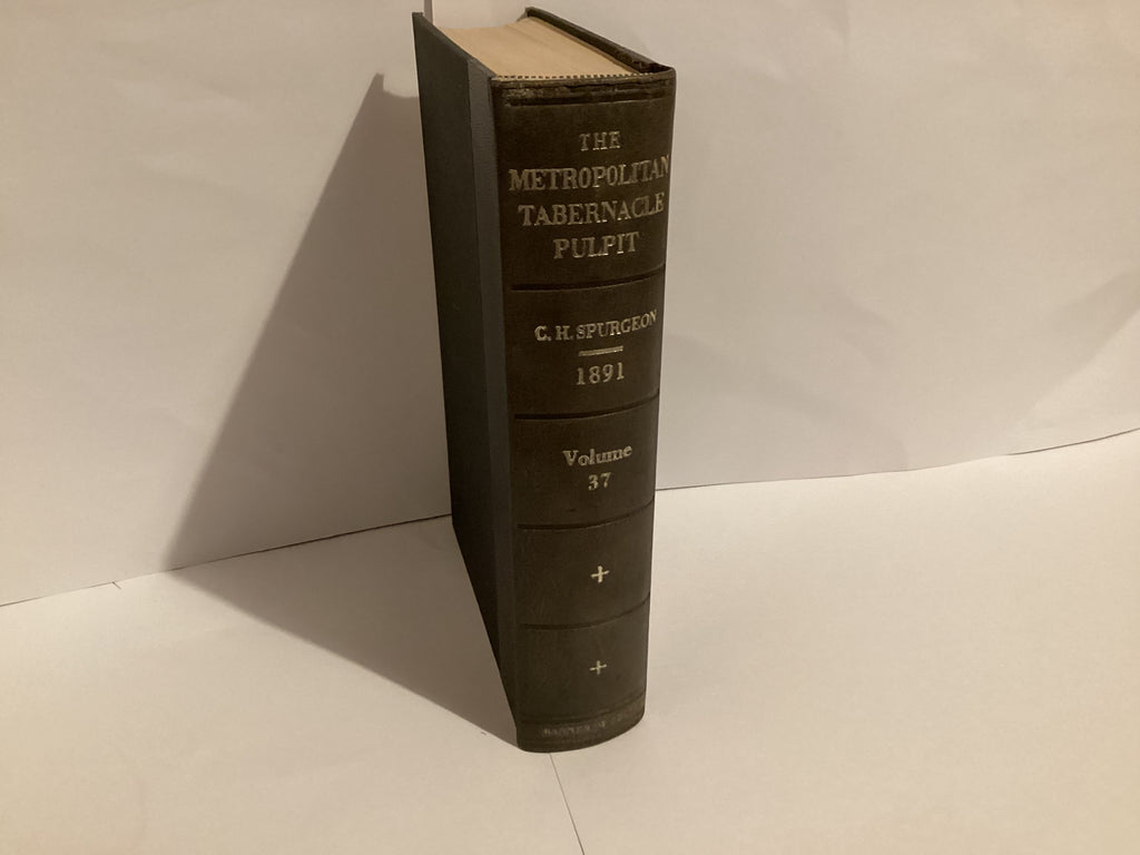 The Metropolitan Tabernacle Pulpit: Volume 37 (1891) (John Gowan Collection)