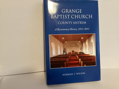 Grange Baptist Church: County Antrim (1811-2011) (John Gowan Collection)