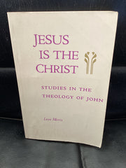 Jesus is the Christ - Studies in the Theology of John (Used Copy)