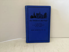 Our Children’s Heritage - A Short History of the Calvinistic Methodists told for Children (The John Gowan Collection)