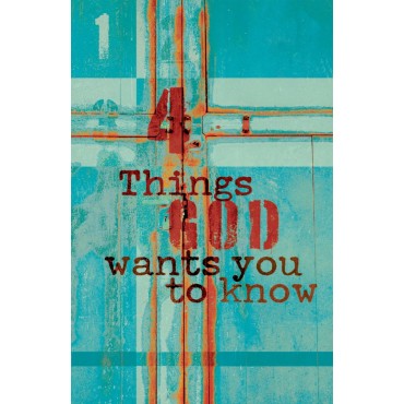 Four Things God Wants You to Know (Tract)Pk 25