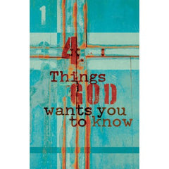Four Things God Wants You to Know (Tract)Pk 25