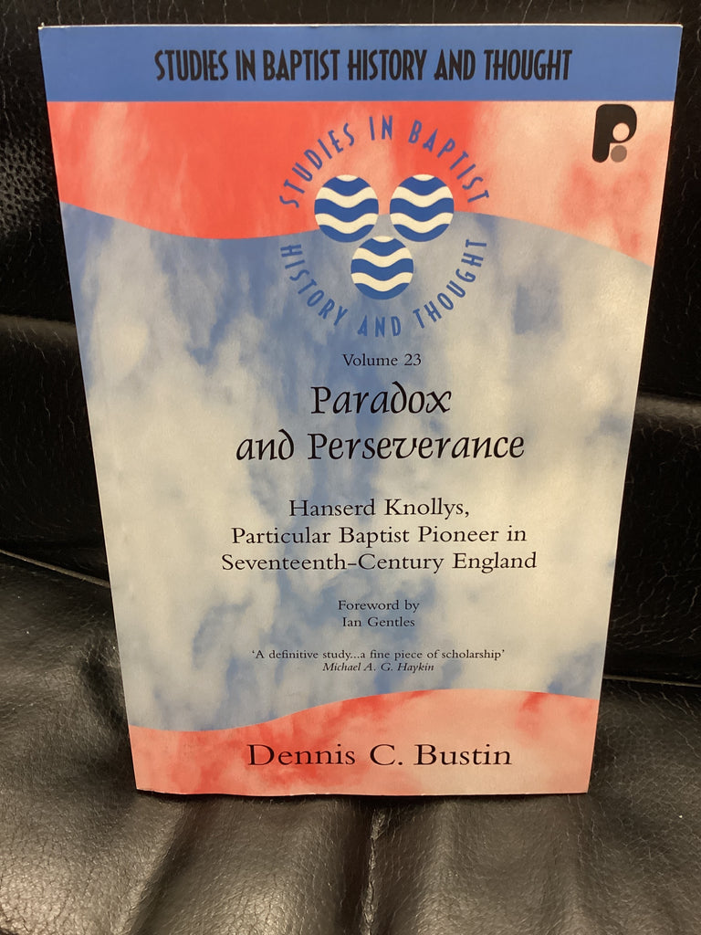 Paradox And Perseverance: Studies in Baptist History and Thought (Used Copy)