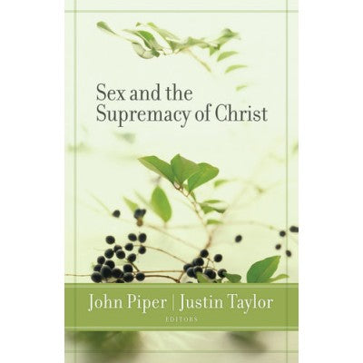 Sex and the supremacy of Christ