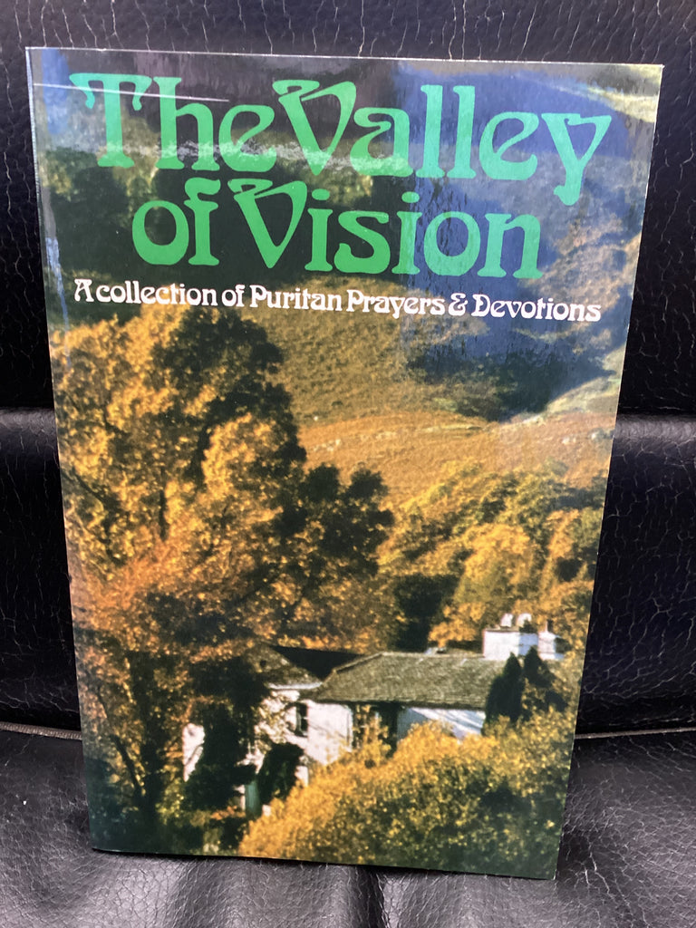 The Valley of Vision - A Collection of Puritan Prayers and Devotions (Used Copy)