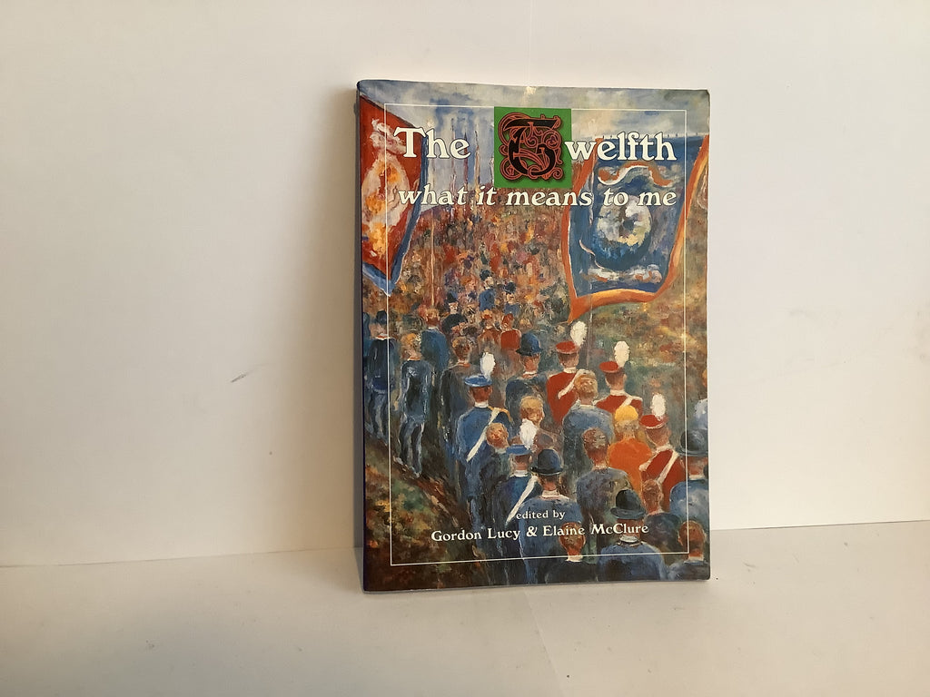 The Twelfth: What it Means to me (John Gowan Collection)