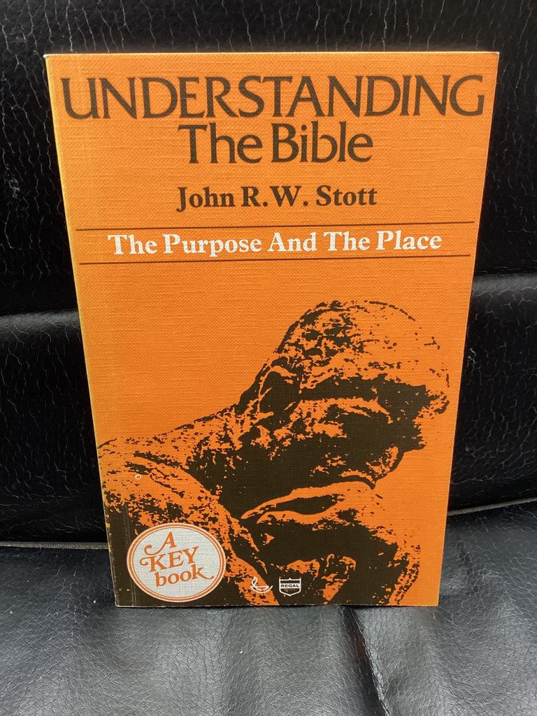 Understanding the Bible - The Purpose and the Place (Used Copy)