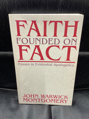 Faith Founded on Fact Essays in Evidential Apologetics (Used Copy)