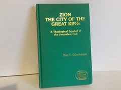 Zion the City of the Great King: A Theological Symbol of the Jerusalem Cult (John Gowan Collection)
