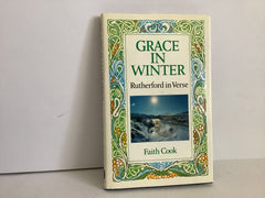 Grace in Winter: Rutherford in Verse (John Gowan Collection)