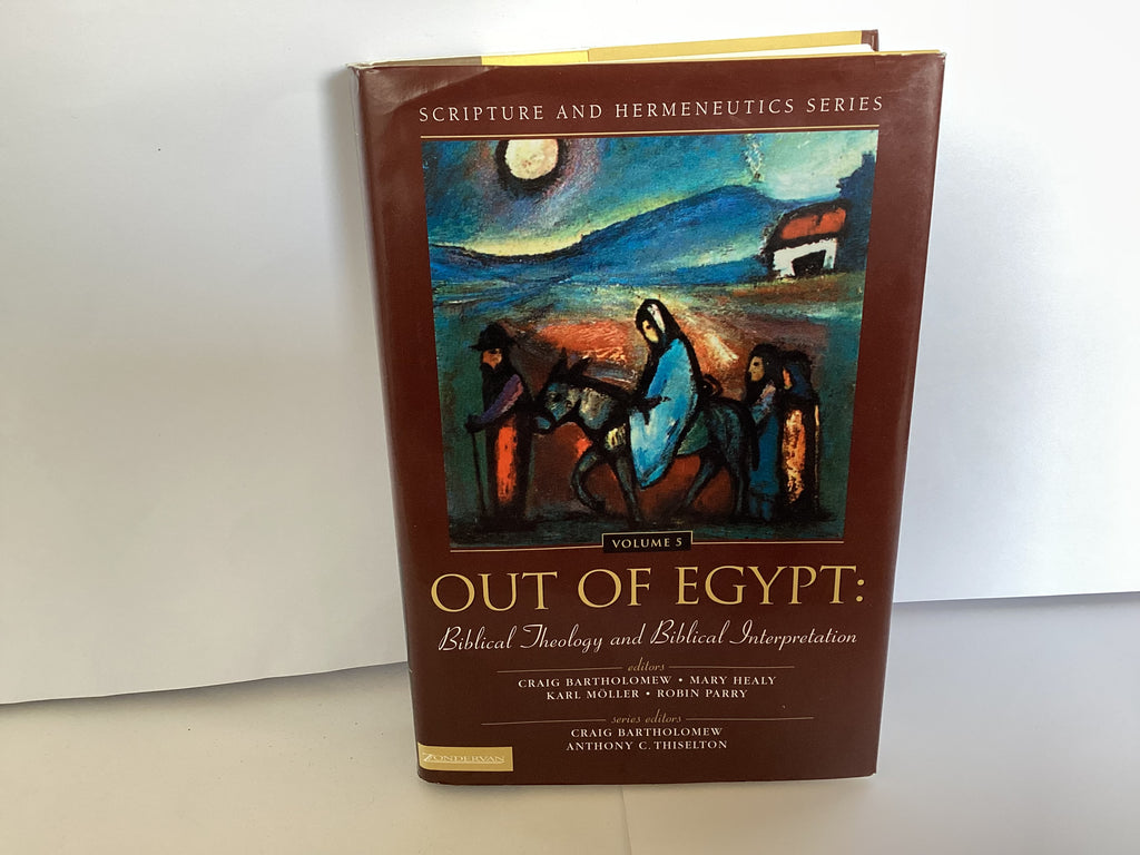 Out of Egypt: Biblical Theology and Biblical Interpretation (Volume 5) (John Gowan Collection)