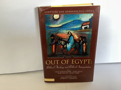 Out of Egypt: Biblical Theology and Biblical Interpretation (Volume 5) (John Gowan Collection)