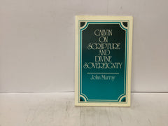 Calvin on Scripture and Divine Sovereignty (The John Gowan Collection)