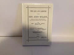 The Life and Labours of the Rev. John Wilson (John Gowan Collection)