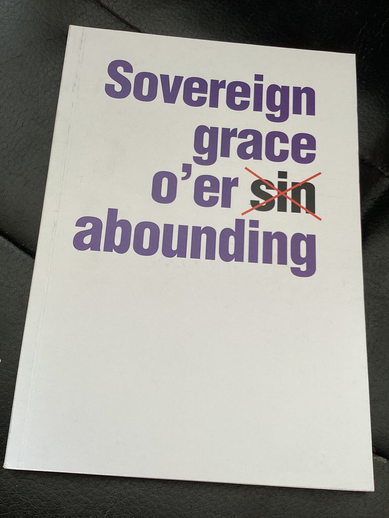 Sovereign Grace O'er Sin Abounding (Used Copy)