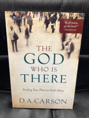 The God Who  Is There - Finding Your Place in God's Story (Used Copy)
