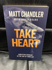 Take Heart - Christian Courage in the Age of Unbelief (Used Copy)