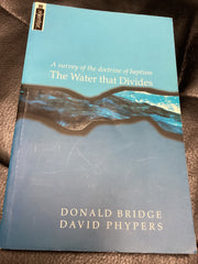 The Water That Divides: A Survey of the Doctrine of Baptism (Used Copy)