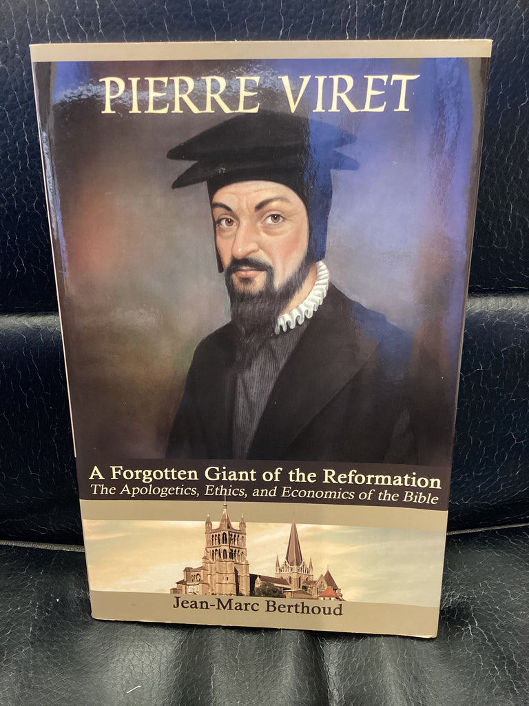 Pierre Viret; A Forgotten Giant of the Reformation (Used Copy)