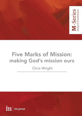 The Five Marks of Mission: Making God's mission ours (M-Series)