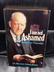 I Am Not Ashamed: Advice to Timothy (Used Copy)